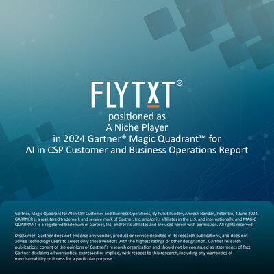 Flytxt? positioned as A Niche Player in 2024 Gartner? Magic Quadrant? for AI in CSP Customer and Business Operations Report